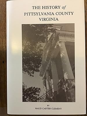 Image du vendeur pour The History of Pittsylvania County, Virginia mis en vente par Shadetree Rare Books
