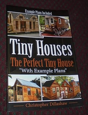 Tiny Houses: The Prefect Tiny House "With Eample Plans"