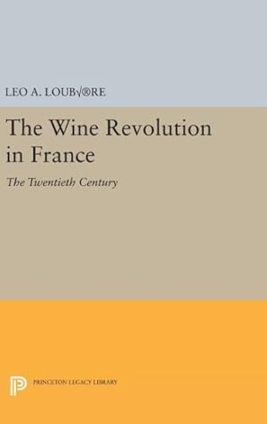 Bild des Verkufers fr Wine Revolution in France : The Twentieth Century zum Verkauf von GreatBookPrices