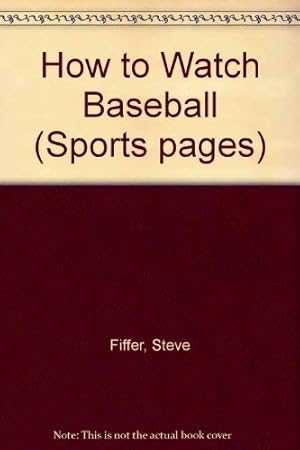 Seller image for How to Watch Baseball for sale by WeBuyBooks