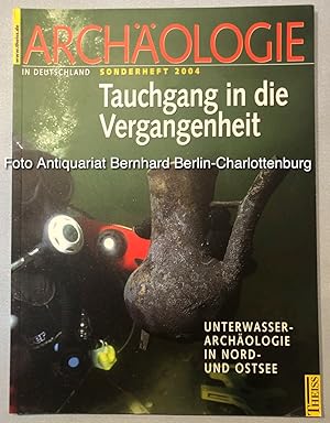 Tauchgang in die Vergangenheit. Unterwasserarchäologie in Nord- und Ostsee [Archäologie in Deutsc...