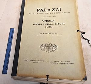 Palazzi dell'Italia Settentrionale e Della Toscana dal Secolo XIII al XVIII. Verona, Mantova, Vic...