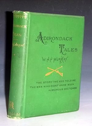 Adirondack Tales, with Full Page Illustraitons, Designed By Darley and Merrill, Engraved By James...