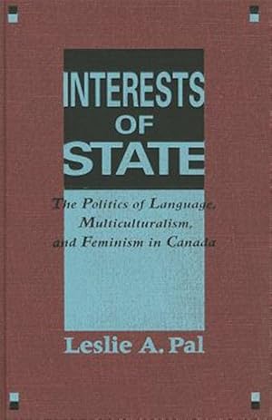 Imagen del vendedor de Interests of State : The Politics of Language, Multiculturalism, and Feminism in Canada a la venta por GreatBookPrices