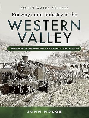 Immagine del venditore per Railways and Industry in the Western Valley : Aberbeeg to Brynmawr & Ebbw Vale venduto da GreatBookPrices