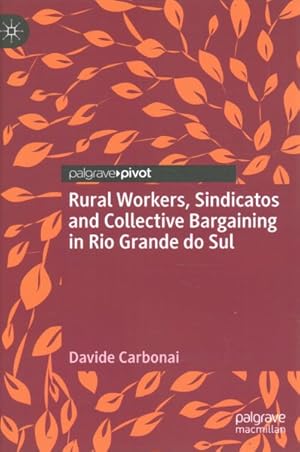 Seller image for Rural Workers, Sindicatos and Collective Bargaining in Rio Grande Do Sul for sale by GreatBookPrices