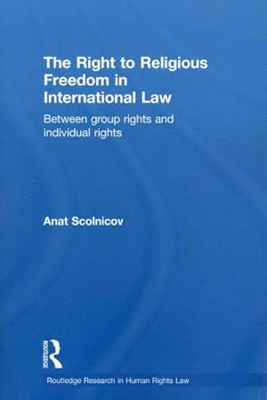 Immagine del venditore per Right to Religious Freedom in International Law : Between group rights and individual rights venduto da GreatBookPricesUK