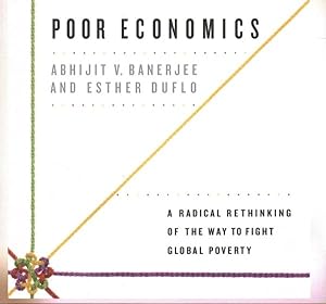 Imagen del vendedor de Poor Economics : A Radical Rethinking of the Way to Fight Global Poverty: Library Edition a la venta por GreatBookPrices