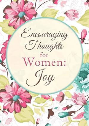 Imagen del vendedor de Encouraging Thoughts for Women: Joy a la venta por Reliant Bookstore