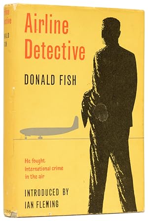 Seller image for Airline Detective. The Fight Against International Air Crime. Introduced by Ian Fleming for sale by Adrian Harrington Ltd, PBFA, ABA, ILAB