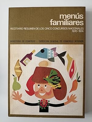 Menús familiares : recetario resumen de los cinco concursos nacionales 1970-1974