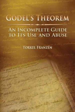 Seller image for Godel's Theorem : An Incomplete Guide To Its Use And Abuse for sale by GreatBookPrices