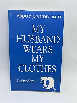 Imagen del vendedor de My Husband Wears My Clothes a la venta por Shadyside Books