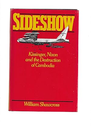 SIDESHOW; Nixon, Kissisnger and the Destruction of Cambodia