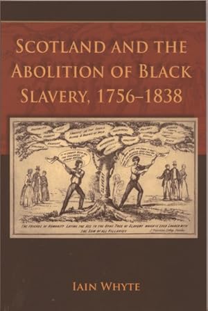 Immagine del venditore per Scotland And the Abolition of Black Slavery, 1756-1838 venduto da GreatBookPrices