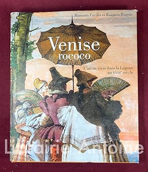 Bild des Verkufers fr Venise Rococo. L'art de vivre dans la Lagune au XVIIIe sicle. zum Verkauf von Librairie Antoine