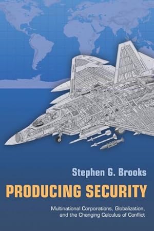 Seller image for Producing Security : Multinational Corporations, Globalization, and the Changing Calculus of Conflict for sale by GreatBookPrices