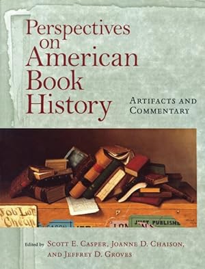 Immagine del venditore per Perspectives on American Book History : Artifacts and Commentary venduto da GreatBookPricesUK
