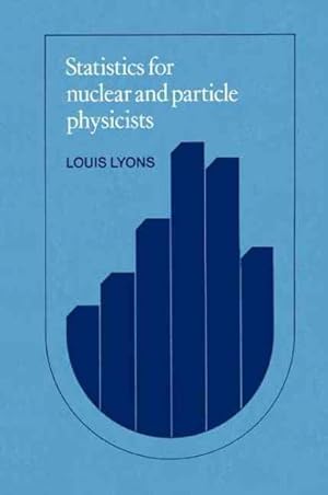 Seller image for Statistics for Nuclear and Particle Physicists for sale by GreatBookPrices