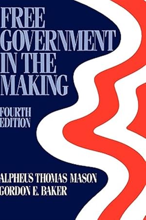 Imagen del vendedor de Free Government in the Making : Readings in American Political Thought a la venta por GreatBookPrices