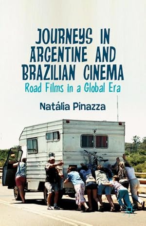 Bild des Verkufers fr Journeys in Argentine and Brazilian Cinema : Road Films in a Global Era zum Verkauf von AHA-BUCH GmbH