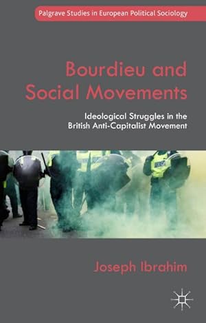 Bild des Verkufers fr Bourdieu and Social Movements : Ideological Struggles in the British Anti-Capitalist Movement zum Verkauf von AHA-BUCH GmbH