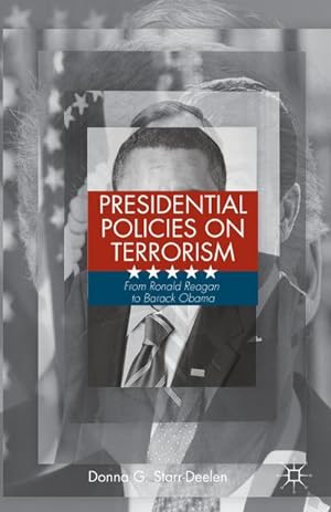 Imagen del vendedor de Presidential Policies on Terrorism : From Ronald Reagan to Barack Obama a la venta por AHA-BUCH GmbH