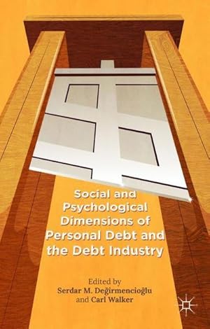 Bild des Verkufers fr Social and Psychological Dimensions of Personal Debt and the Debt Industry zum Verkauf von AHA-BUCH GmbH