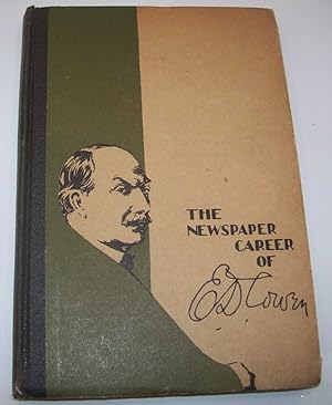 Imagen del vendedor de Newspaper Career of E.D. Cowen with Biographical Sketches a la venta por Easy Chair Books