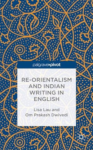 Bild des Verkufers fr Re-Orientalism and Indian Writing in English zum Verkauf von AHA-BUCH GmbH