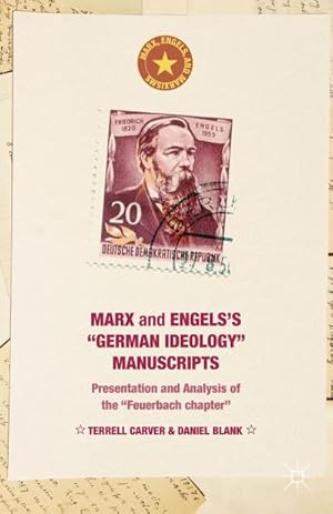 Bild des Verkufers fr Marx and Engels's German Ideology Manuscripts : Presentation and Analysis of the Feuerbach Chapter zum Verkauf von AHA-BUCH GmbH