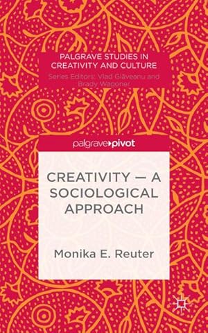 Bild des Verkufers fr Creativity -- A Sociological Approach zum Verkauf von AHA-BUCH GmbH