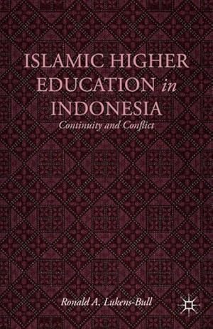 Immagine del venditore per Islamic Higher Education in Indonesia : Continuity and Conflict venduto da AHA-BUCH GmbH