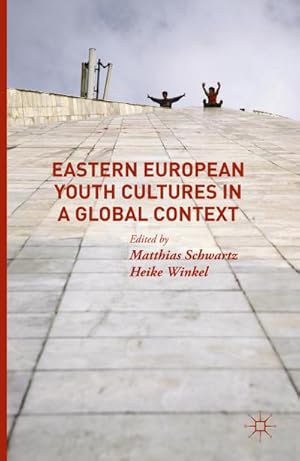 Bild des Verkufers fr Eastern European Youth Cultures in a Global Context zum Verkauf von AHA-BUCH GmbH