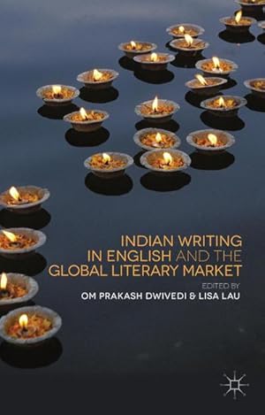 Bild des Verkufers fr Indian Writing in English and the Global Literary Market zum Verkauf von AHA-BUCH GmbH