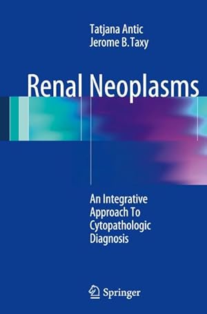 Immagine del venditore per Renal Neoplasms : An Integrative Approach To Cytopathologic Diagnosis venduto da AHA-BUCH GmbH