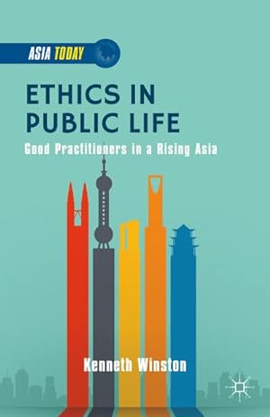 Bild des Verkufers fr Ethics in Public Life : Good Practitioners in a Rising Asia zum Verkauf von AHA-BUCH GmbH