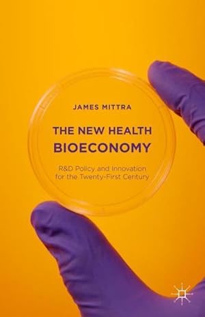 Bild des Verkufers fr The New Health Bioeconomy : R&d Policy and Innovation for the Twenty-First Century zum Verkauf von AHA-BUCH GmbH