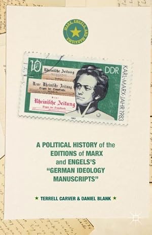 Bild des Verkufers fr A Political History of the Editions of Marx and Engels's "German Ideology Manuscripts" zum Verkauf von AHA-BUCH GmbH