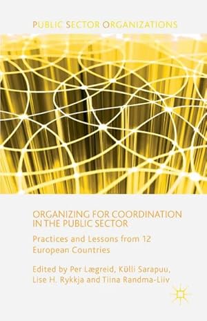 Bild des Verkufers fr Organizing for Coordination in the Public Sector : Practices and Lessons from 12 European Countries zum Verkauf von AHA-BUCH GmbH