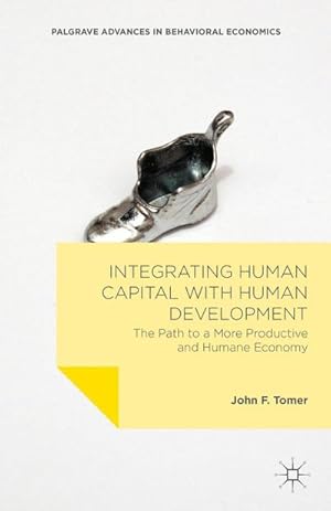 Bild des Verkufers fr Integrating Human Capital with Human Development : The Path to a More Productive and Humane Economy zum Verkauf von AHA-BUCH GmbH