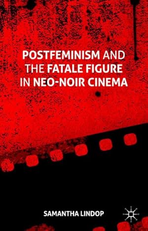 Image du vendeur pour Postfeminism and the Fatale Figure in Neo-Noir Cinema mis en vente par AHA-BUCH GmbH