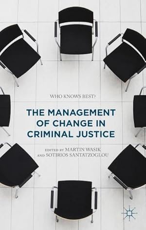 Bild des Verkufers fr The Management of Change in Criminal Justice : Who Knows Best? zum Verkauf von AHA-BUCH GmbH