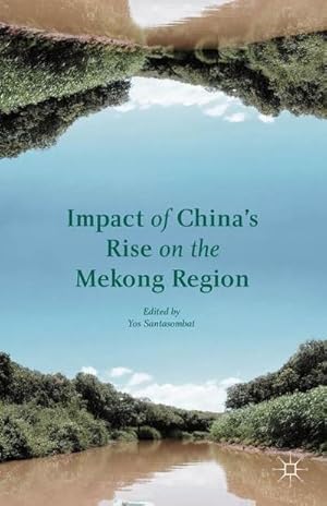 Bild des Verkufers fr Impact of China's Rise on the Mekong Region zum Verkauf von AHA-BUCH GmbH