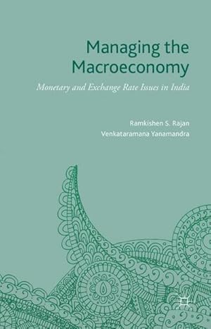 Bild des Verkufers fr Managing the Macroeconomy : Monetary and Exchange Rate Issues in India zum Verkauf von AHA-BUCH GmbH