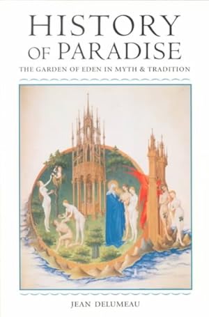 Image du vendeur pour History of Paradise : The Garden of Eden in Myth and Tradition mis en vente par GreatBookPrices