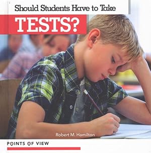 Imagen del vendedor de Should Students Have to Take Tests? a la venta por GreatBookPricesUK