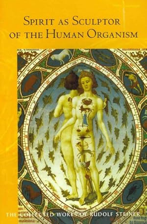 Seller image for Spirit As Sculptor of the Human Organism : Sixteen Lectures Given in Stuttgart, Dornach, the Hague, London and Berlin in 1922 for sale by GreatBookPricesUK