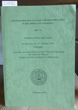 Bild des Verkufers fr Tierhaltung im Sahel. Symposium 26.-27. Oktober 1989 in Gttingen. zum Verkauf von Versandantiquariat Trffelschwein