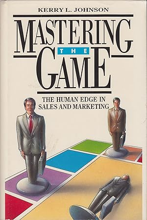 Imagen del vendedor de Mastering the Game: The Human Edge in Sales and Marketing a la venta por Robinson Street Books, IOBA